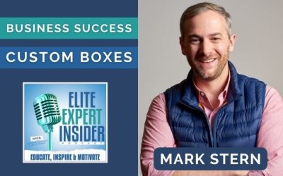 Unboxing Success: How Custom Boxes Can Transform Your Business with Mark Stern