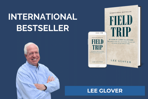 Author Lee Glover’s new book “Field Trip: My Years on a Johns Island Farm” Reaches International Bestseller
