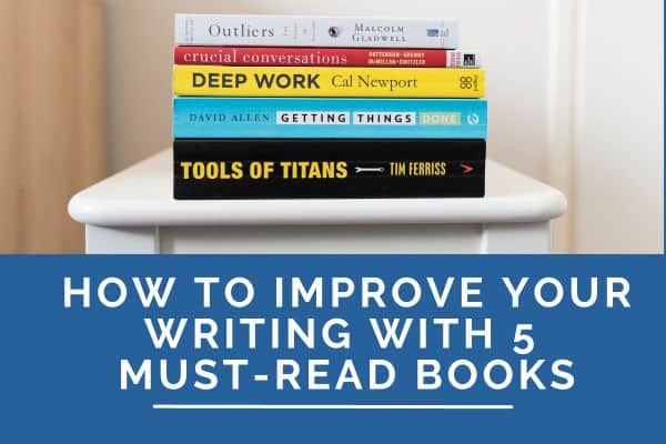 How to Improve Your Writing with 5 Must-Read Books
