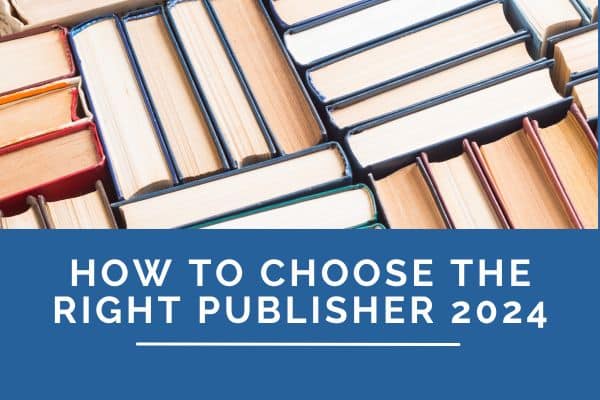 How to Choose the Right Publisher 2024