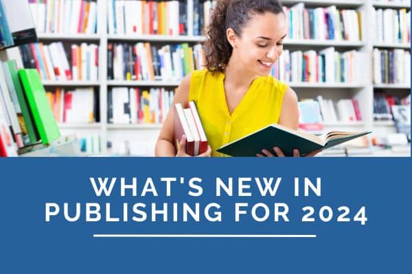What’s New in Publishing for 2024