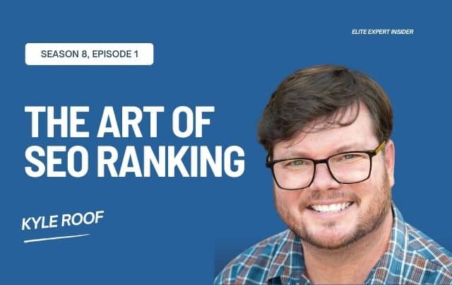 The Art of Ranking: Insights from SEO Expert Kyle Roof