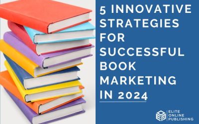 5 Innovative Strategies for Successful Book Marketing in 2024