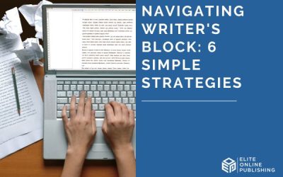 Navigating Writer’s Block: 6 Simple Strategies