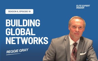 Achieving Business Growth and Building Global Networks with Reggie Gray