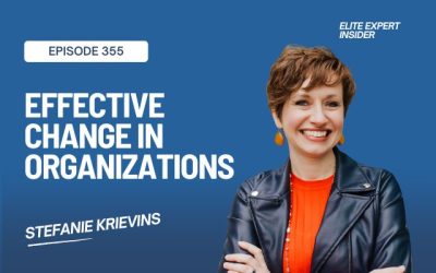 Unlocking Effective Change in Organizations with Stefanie Krievins