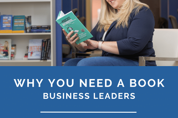 Why You Need a Book as a Business Leader