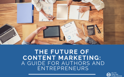 The Future of Content Marketing for Authors and Entrepreneurs
