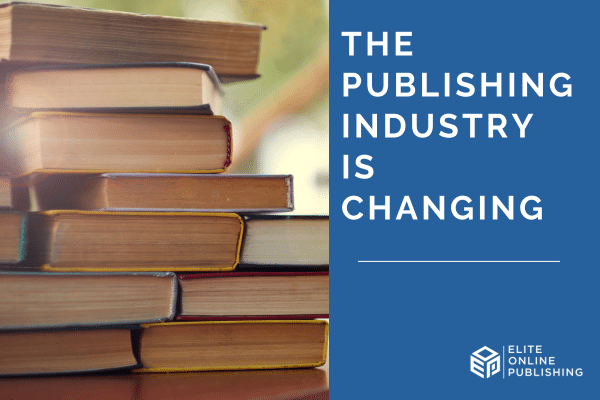The Publishing Industry is Changing