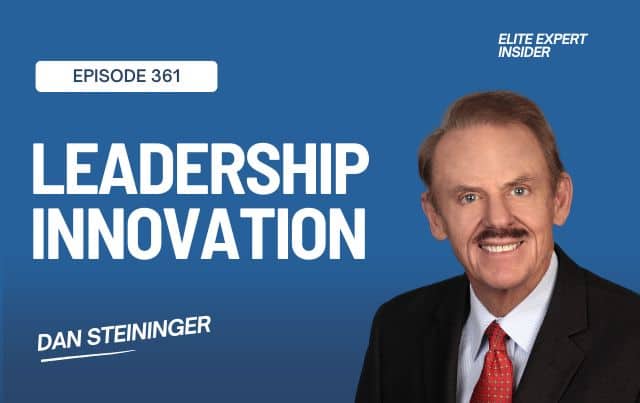 Creativity and Innovation in Leadership with Dan Steininger