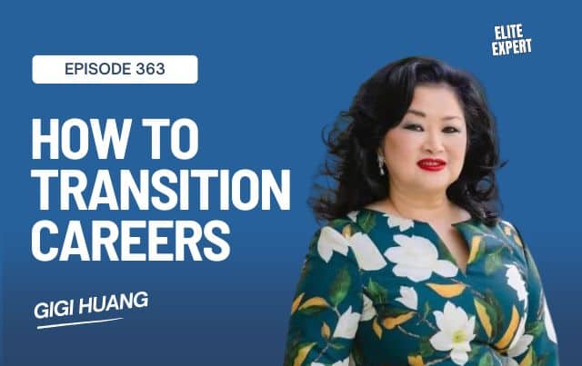 How to Transition Careers and Overcome Challenges with Gigi Huang