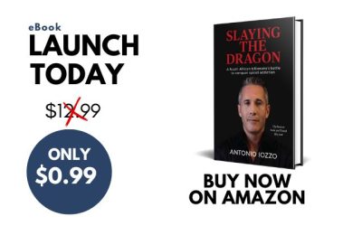 Book Release – Slaying the Dragon by Antonio Iozzo – Near Death to Extraordinary Success