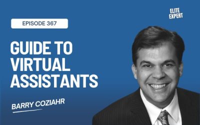 Guide to Virtual Assistants: When and Why to Hire Help with Barry Coziahr