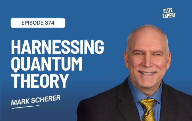 Harnessing Quantum Theory for Business Growth with Mark Scherer