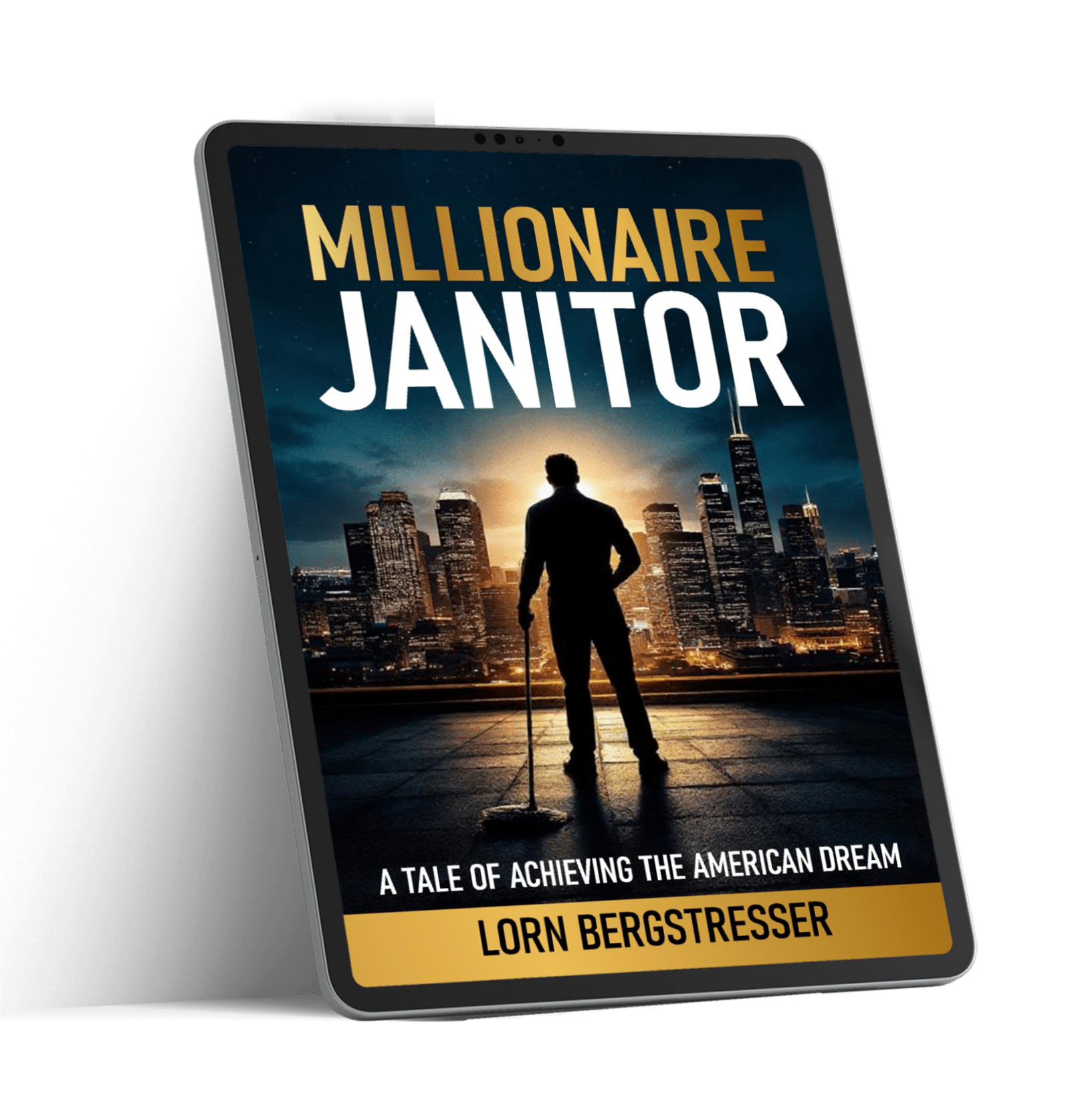 Millionaire Janitor by Lorn Bergstresser