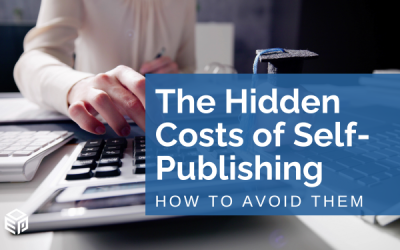 The Hidden Costs of Self-Publishing—And How to Avoid Them