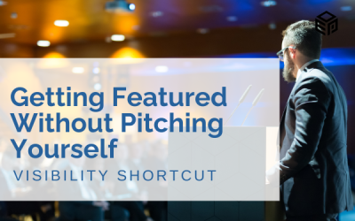 How High-Performing Entrepreneurs Are Getting Featured Without Pitching Themselves