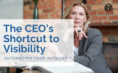 The CEO’s Shortcut to Visibility