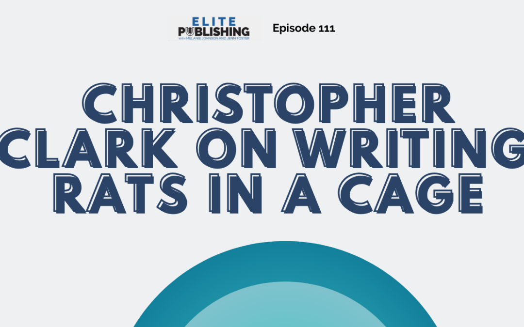 Christopher Clark on Writing Rats in a Cage