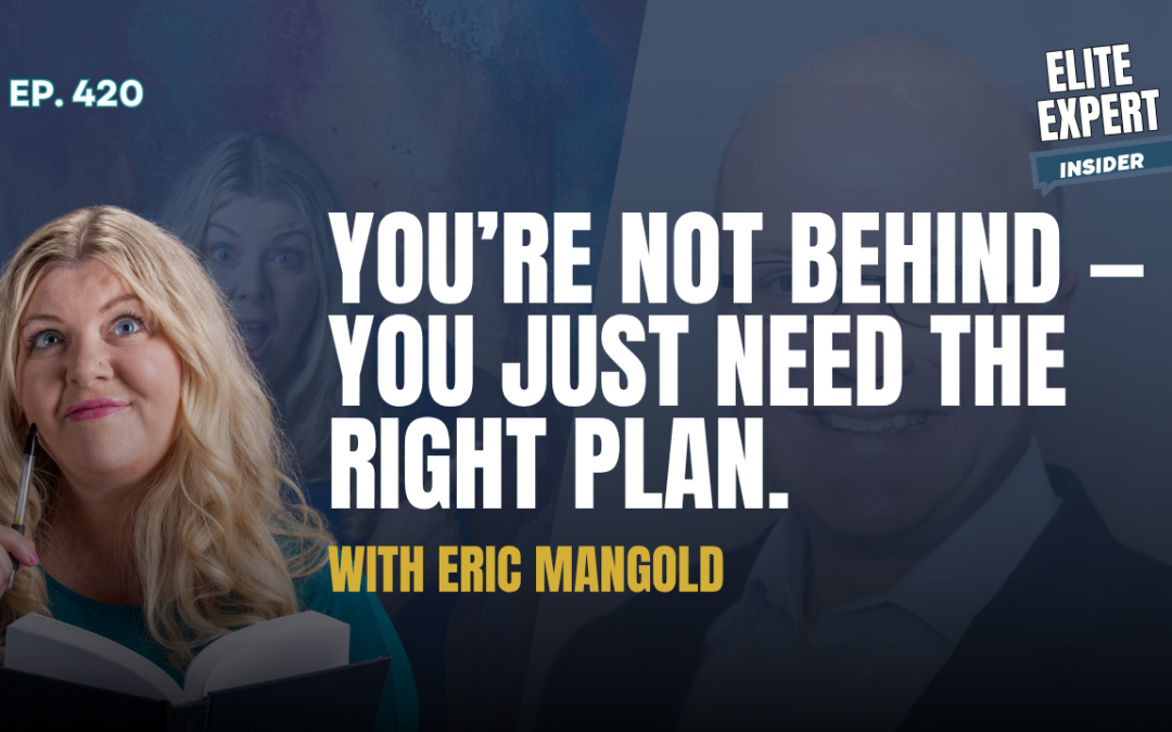 How to Build Wealth at Any Age with Eric Mangold