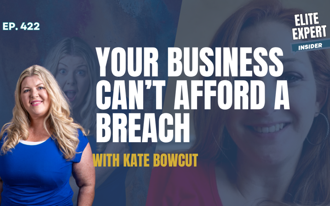 Keeping Your Business Secure with Kate Bowcut