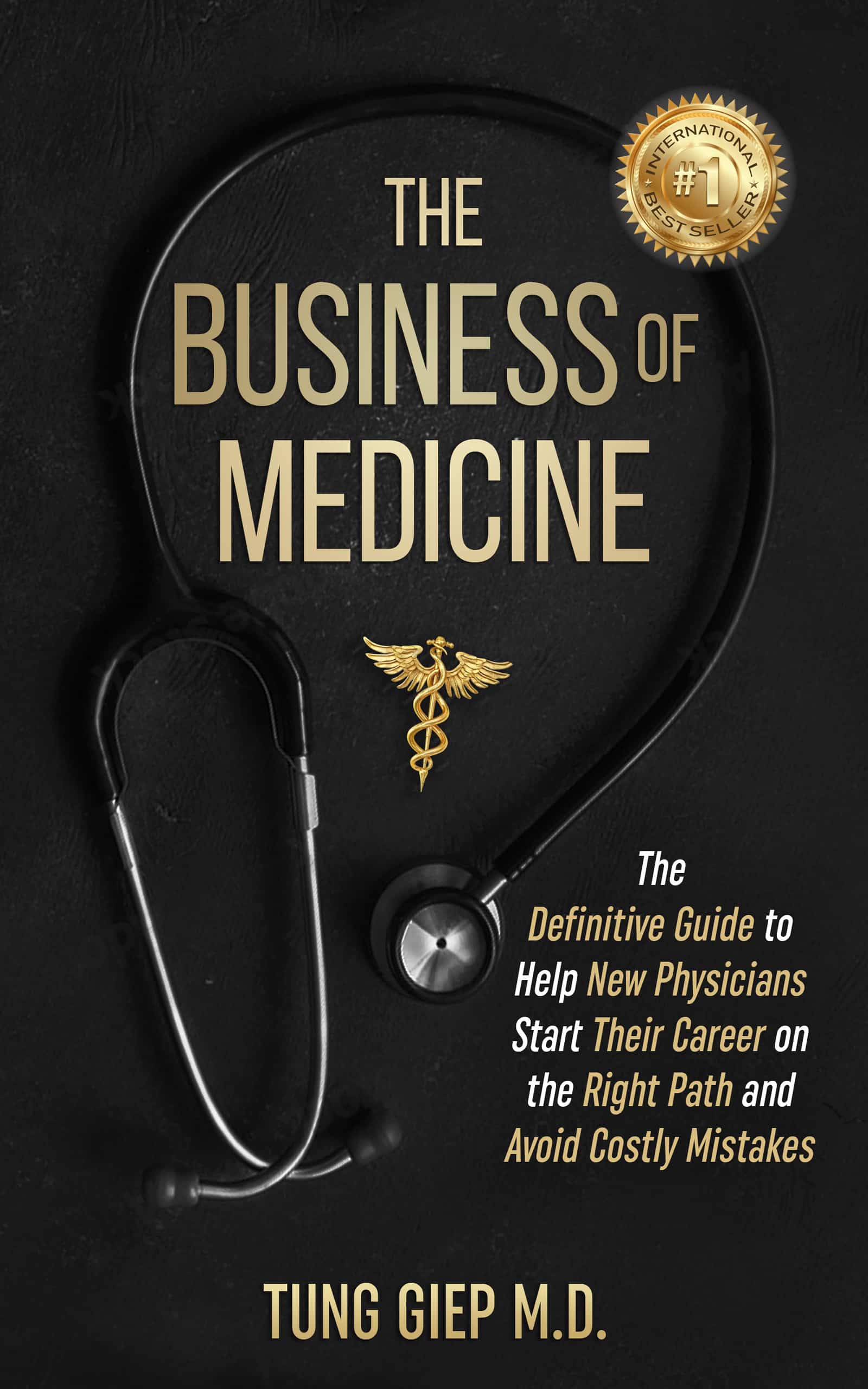 The Business of Medicine The Business of Medicine Dr. Tung Giep