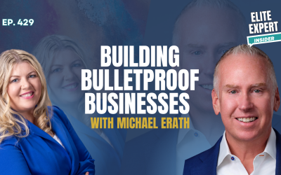 Building Bulletproof Businesses with Michael Erath