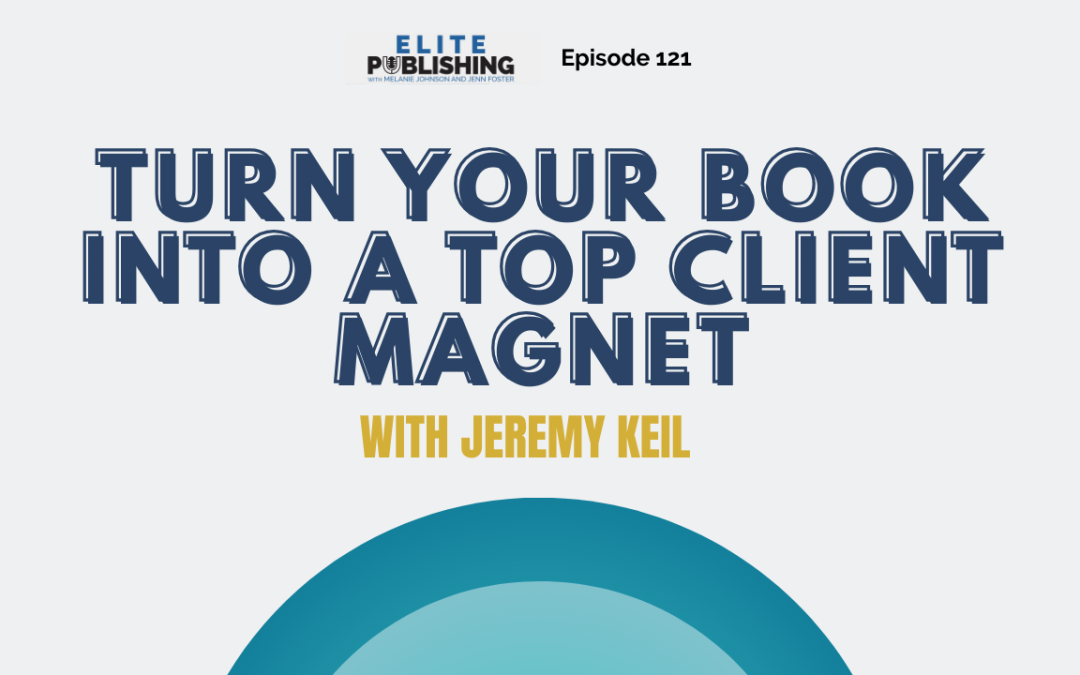 Turn your Book Into a Top Client Magnet with Jeremy Keil