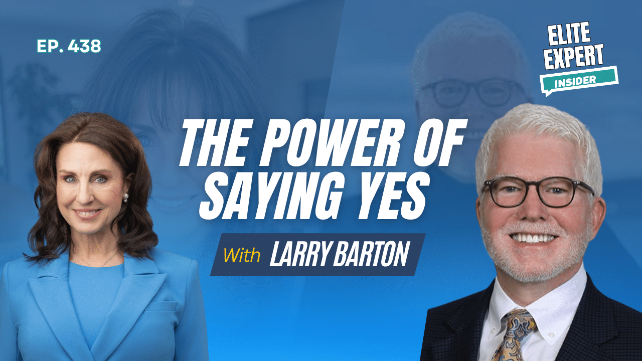 The Power of Saying Yes with Lary Barton
