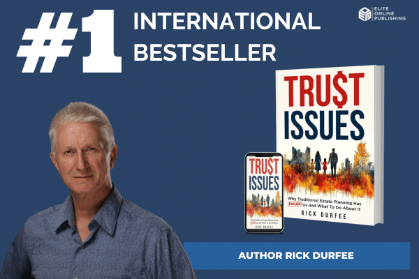New #1 Bestseller “Trust Issues” Exposes the Hidden Flaws in Traditional Estate Planning