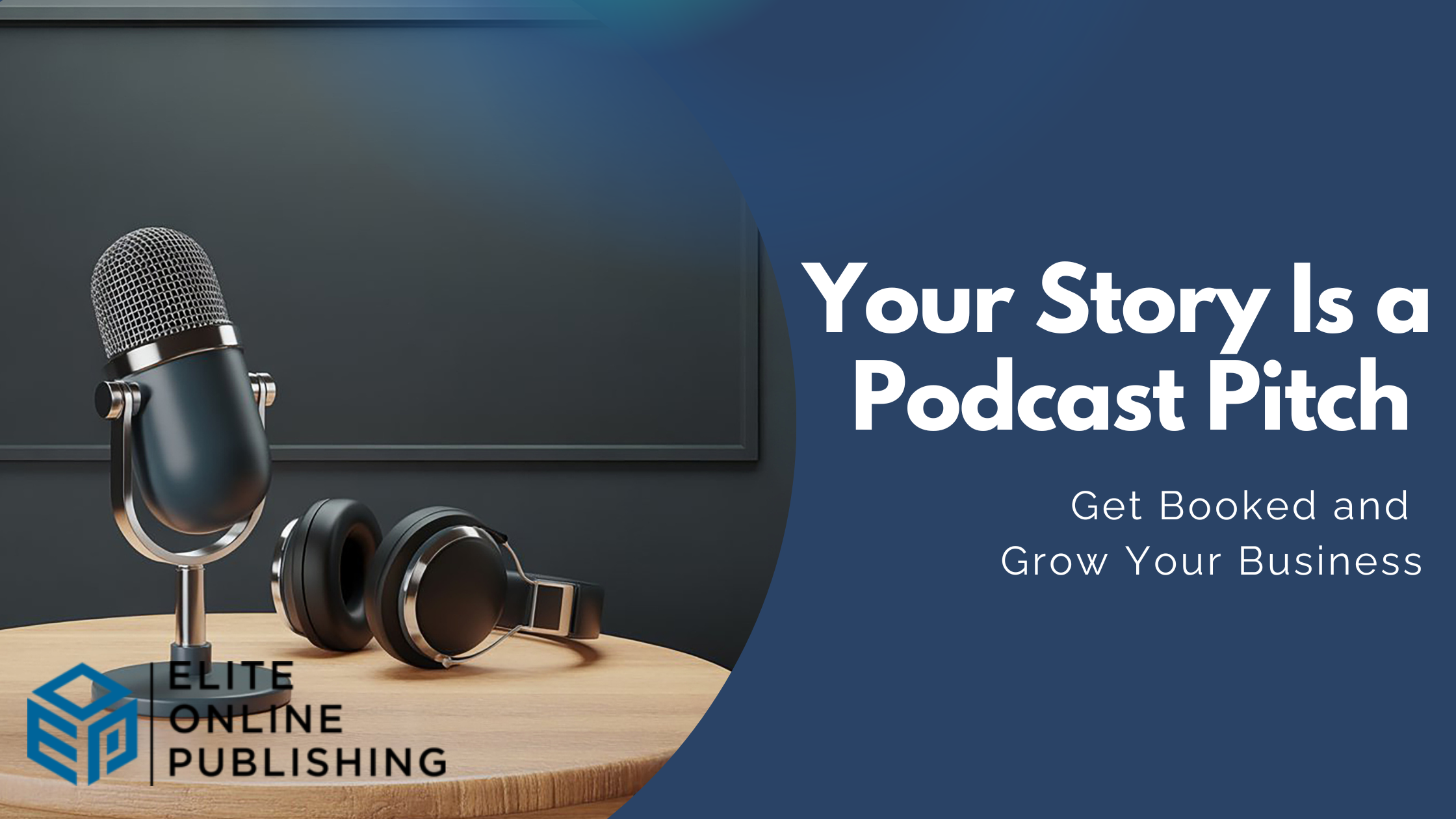 Your Story Is a Podcast Pitch Waiting to Happen