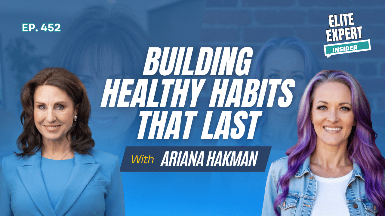 Building Healthy Habits That Last by Ariana Hakman