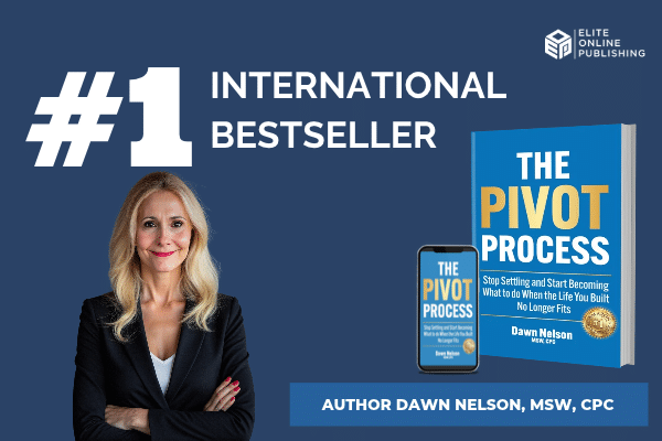 Dawn Nelson’s “The Pivot Process” Achieves #1 International Bestseller
